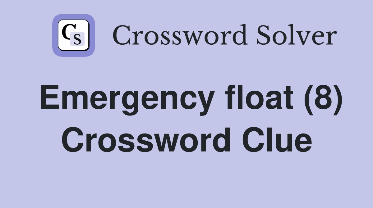 Emergency float (8) Crossword Clue