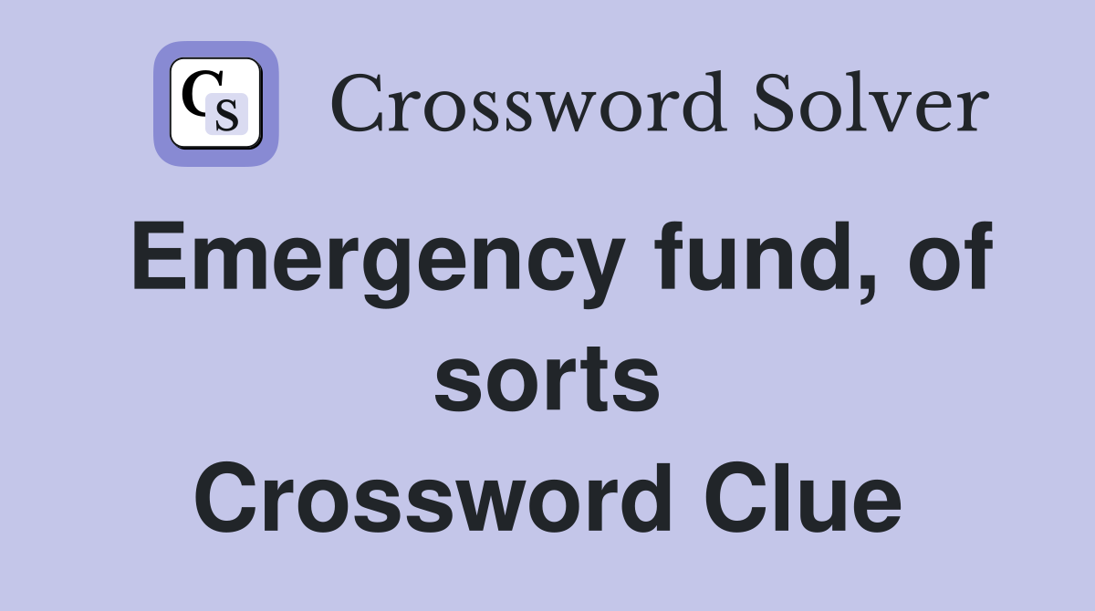 Emergency fund, of sorts Crossword Clue