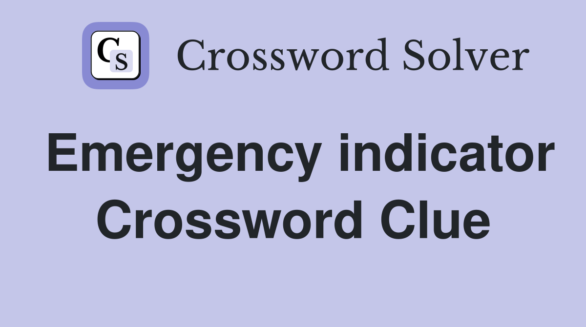 Emergency indicator Crossword Clue