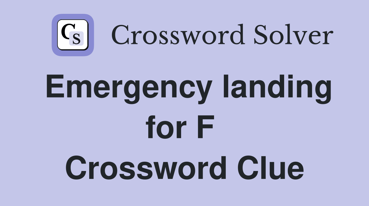 Emergency landing for F  Crossword Clue