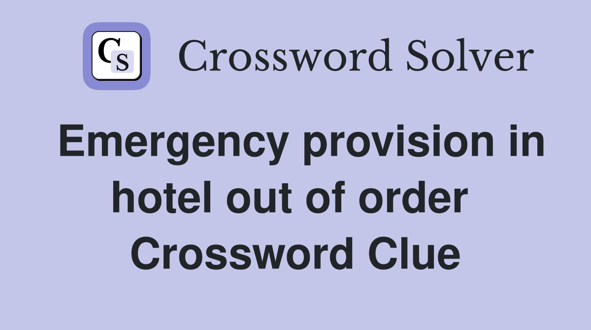 Emergency provision in hotel out of order  Crossword Clue