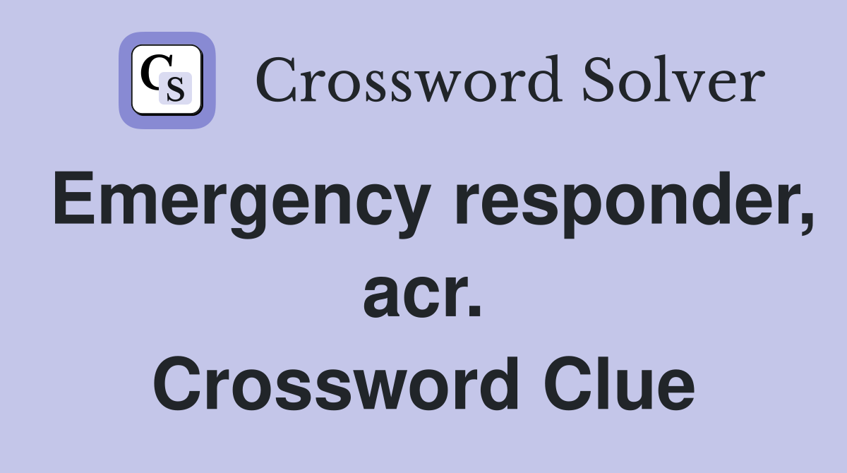 Emergency responder, acr. Crossword Clue