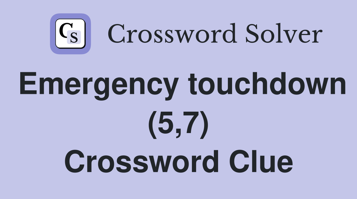 Emergency touchdown (5,7) Crossword Clue
