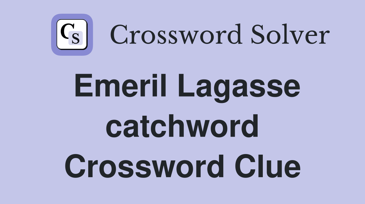 Emeril Lagasse catchword Crossword Clue