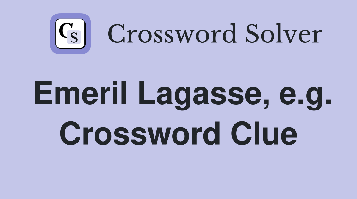 Emeril Lagasse, e.g. Crossword Clue
