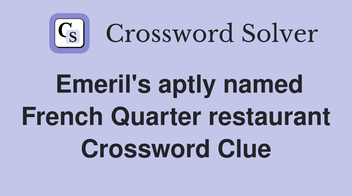 Emeril's aptly named French Quarter restaurant Crossword Clue