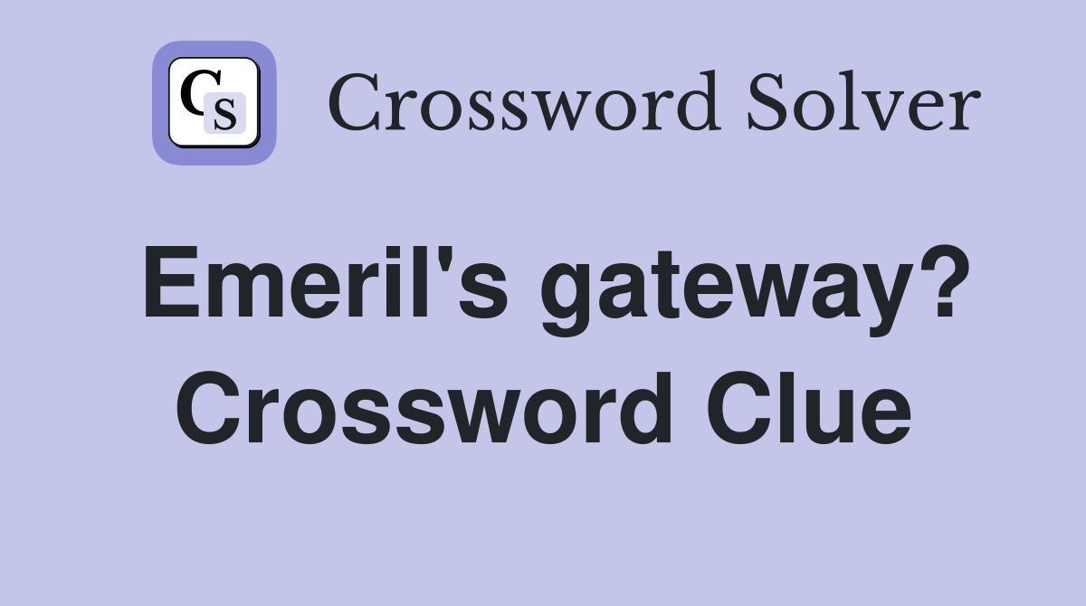 Emeril's gateway? Crossword Clue