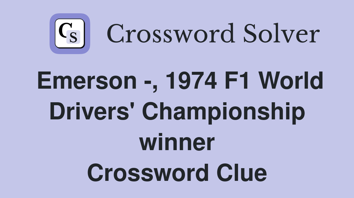 Emerson -, 1974 F1 World Drivers' Championship winner Crossword Clue