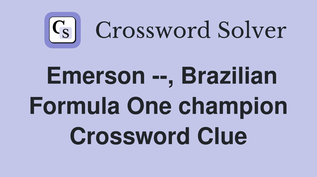 Emerson --, Brazilian Formula One champion Crossword Clue
