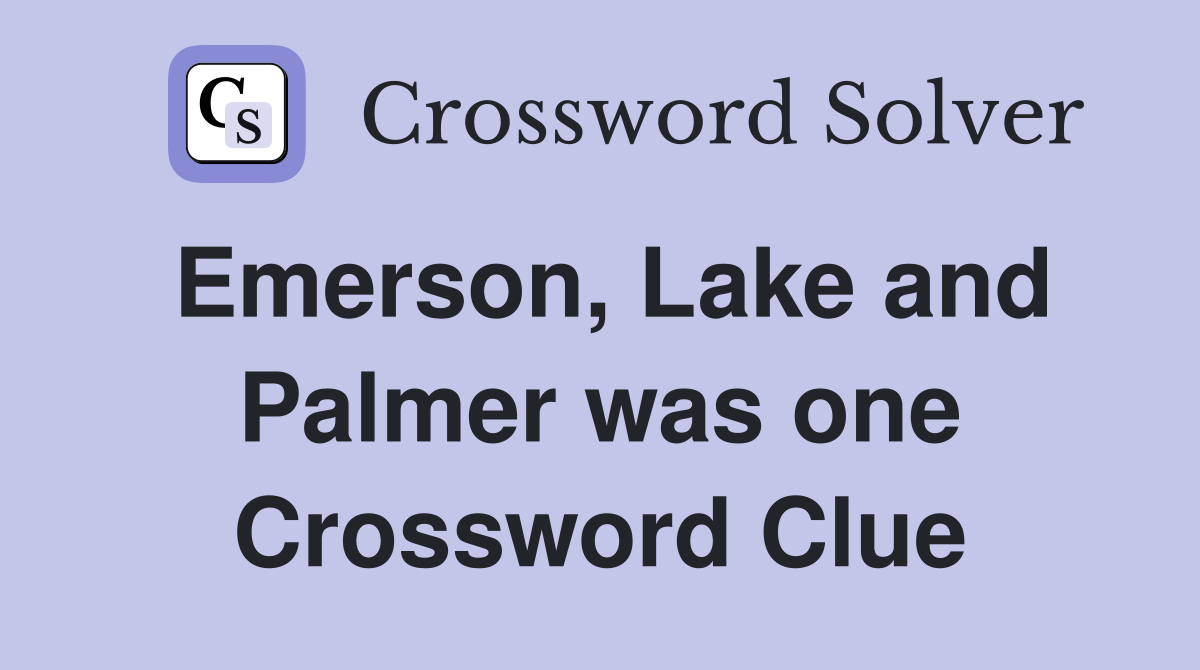 Emerson, Lake and Palmer was one Crossword Clue