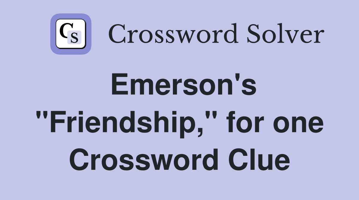 Emerson's "Friendship," for one Crossword Clue