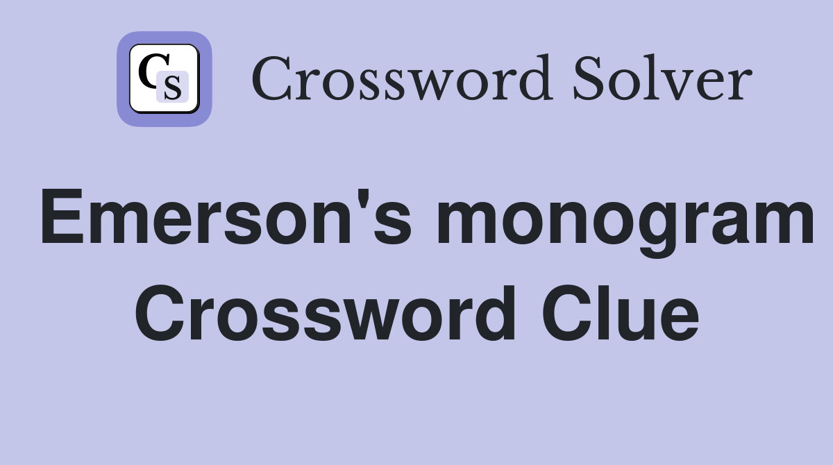 Emerson's monogram Crossword Clue