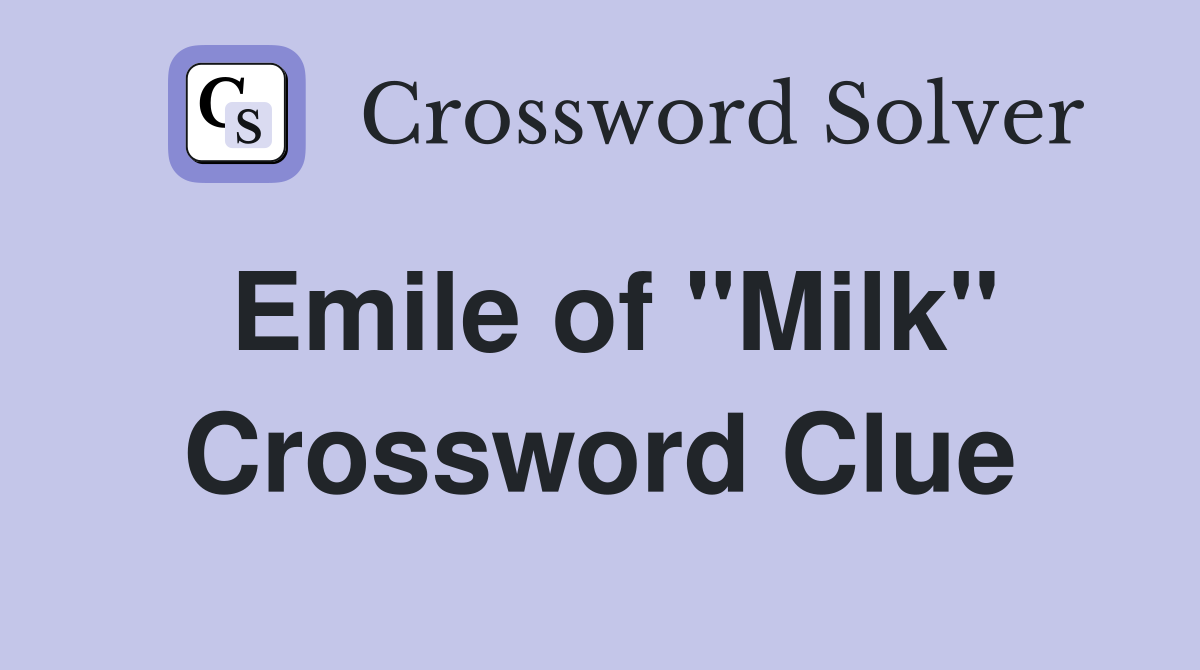 Emile of "Milk" Crossword Clue