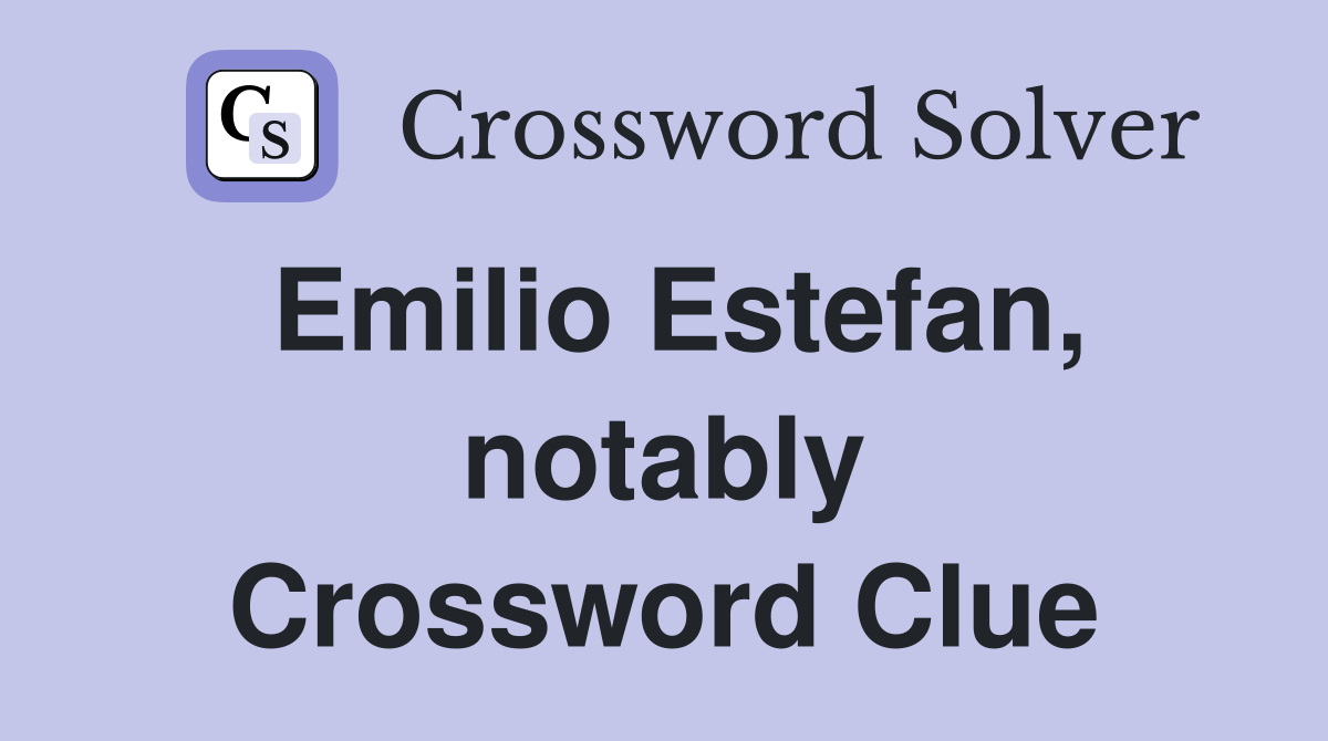 Emilio Estefan, notably Crossword Clue