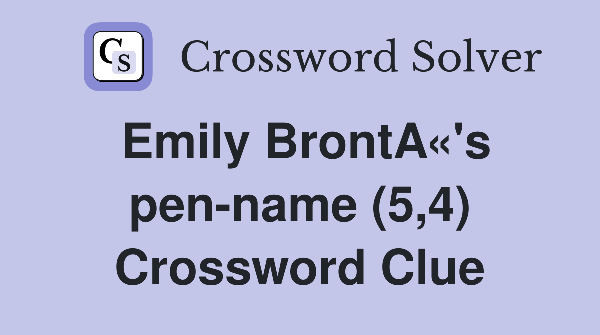 Emily BrontA«'s pen-name (5,4) Crossword Clue