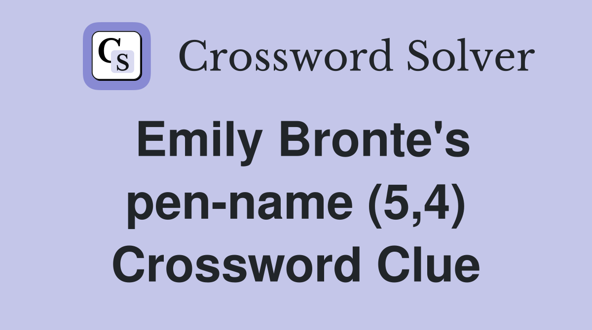 Emily Bronte's pen-name (5,4) Crossword Clue