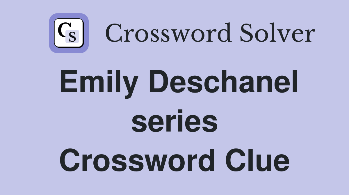 Emily Deschanel series Crossword Clue