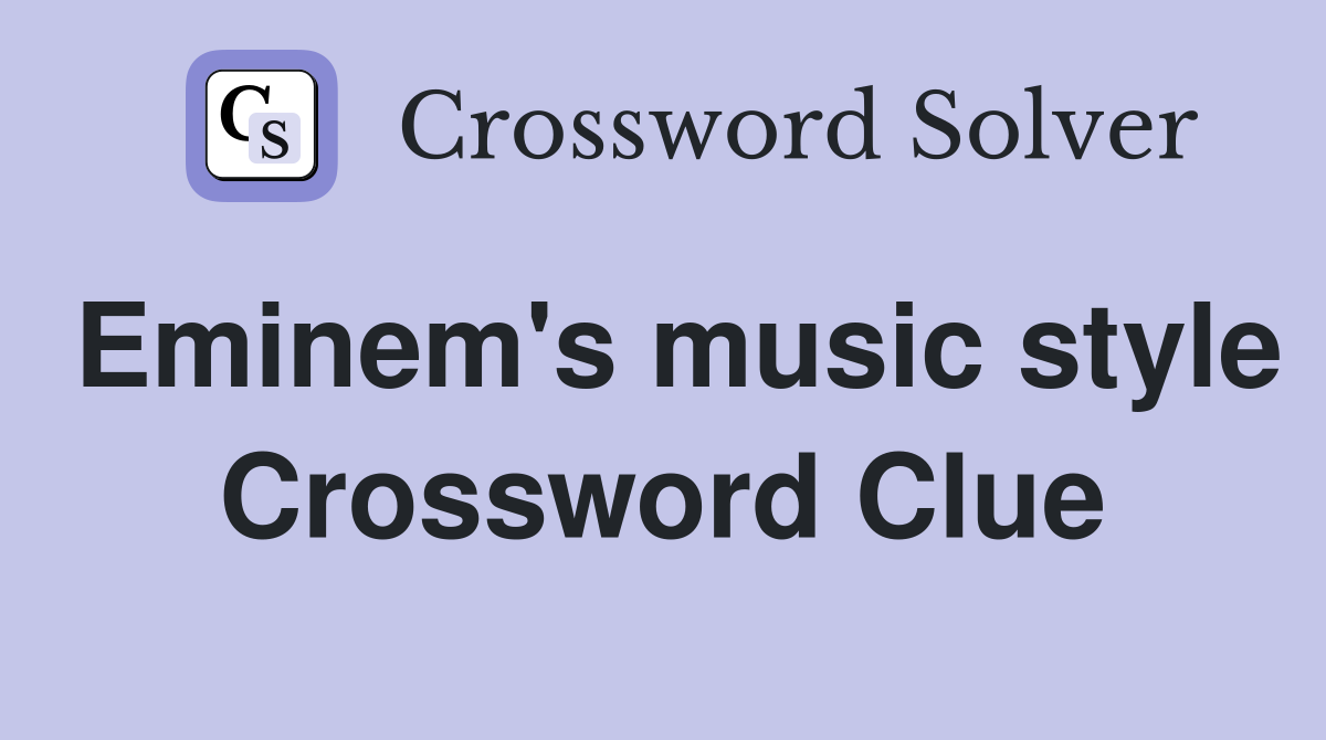 Eminem's music style Crossword Clue