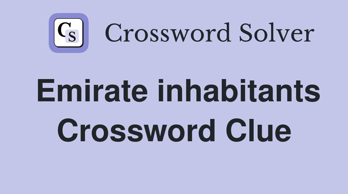 Emirate inhabitants Crossword Clue