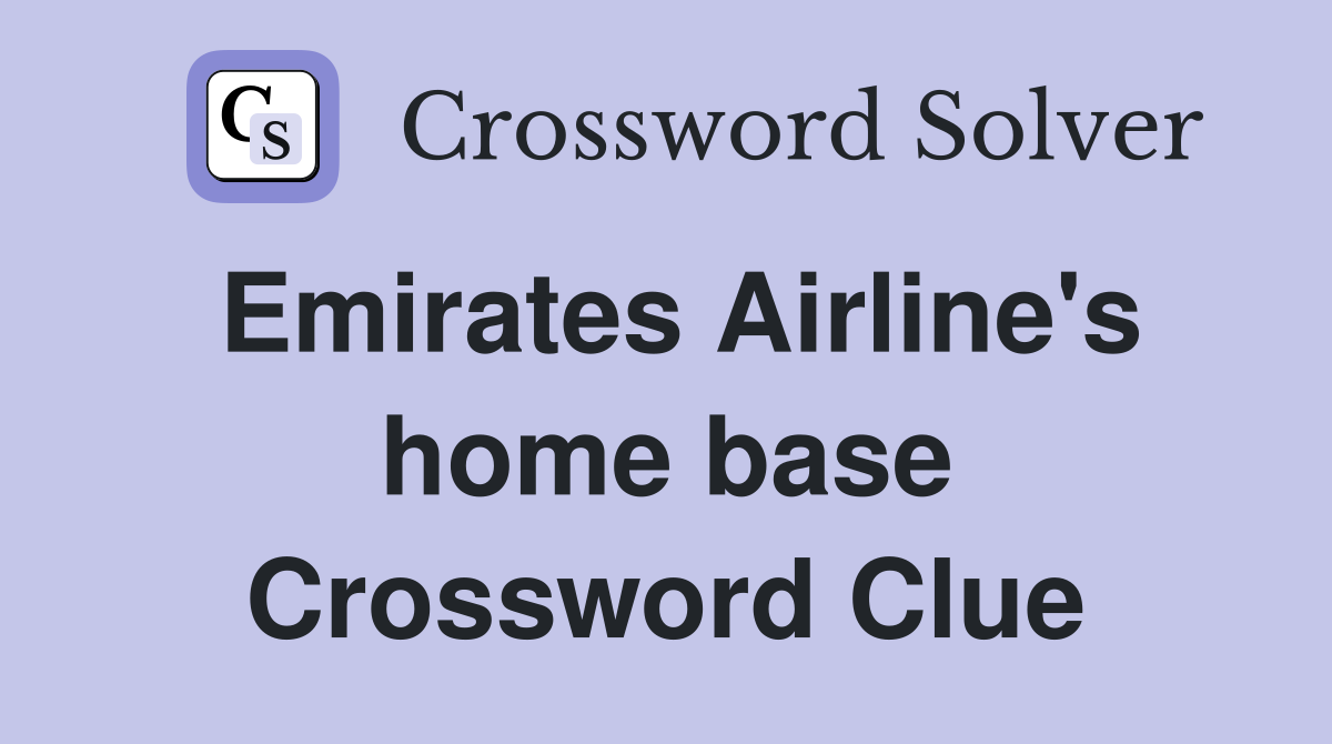 Emirates Airline's home base Crossword Clue