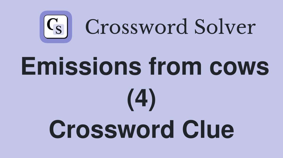 Emissions from cows (4) Crossword Clue