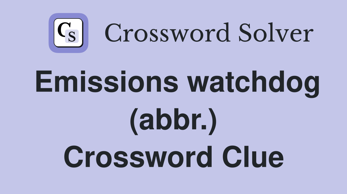 Emissions watchdog (abbr.) Crossword Clue