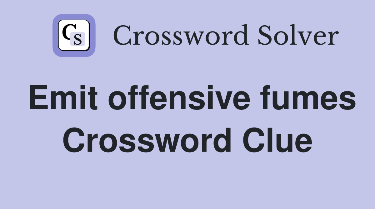 Emit offensive fumes Crossword Clue