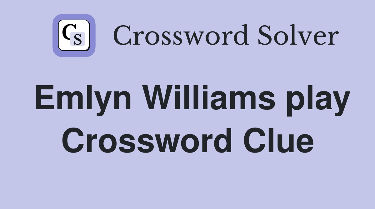 Emlyn Williams play Crossword Clue