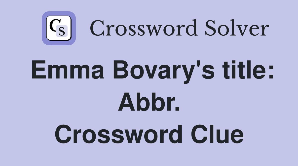 Emma Bovary's title: Abbr. Crossword Clue