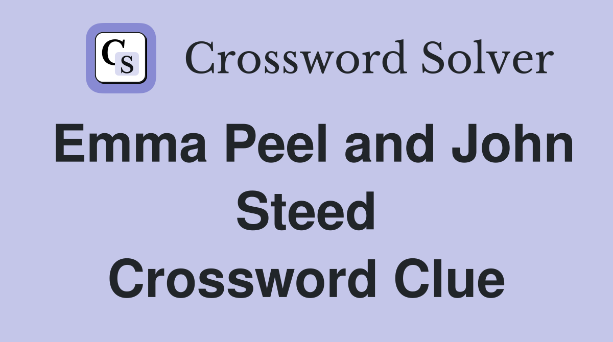 Emma Peel and John Steed Crossword Clue