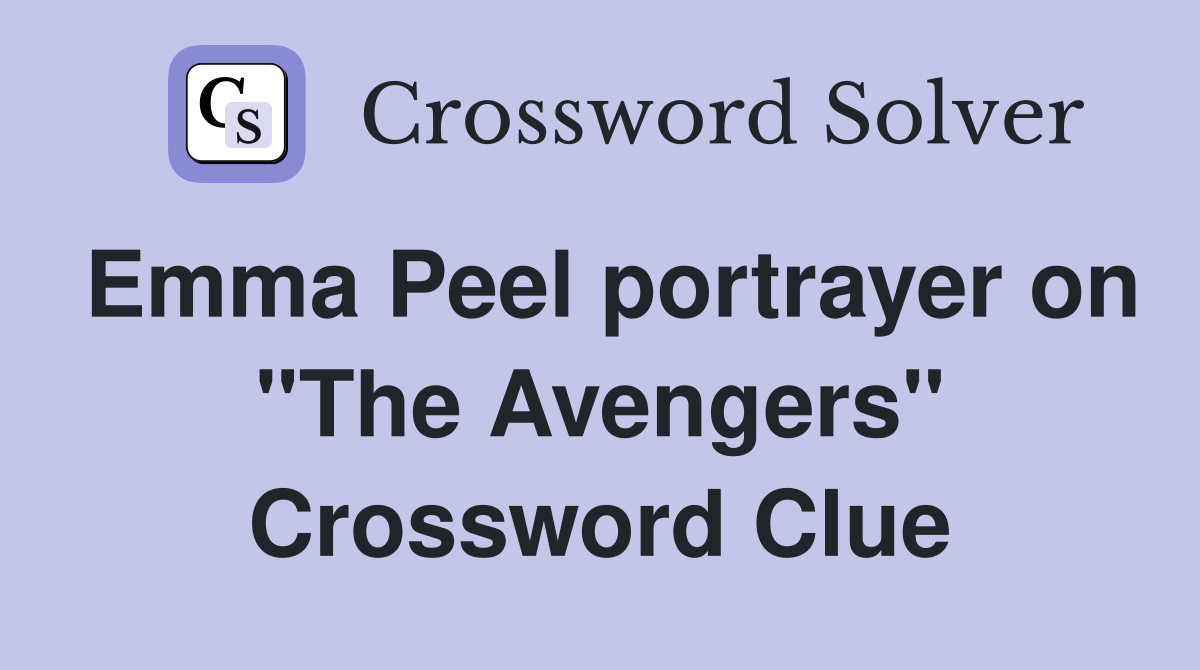 Emma Peel portrayer on "The Avengers" Crossword Clue