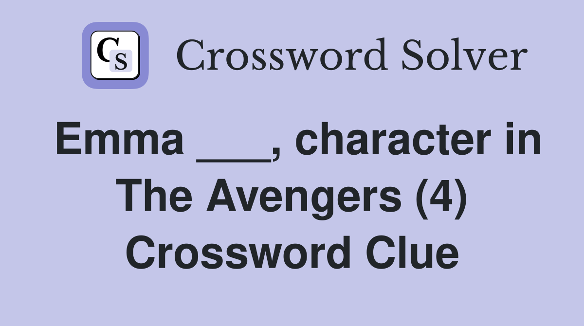 Emma ___, character in The Avengers (4) Crossword Clue