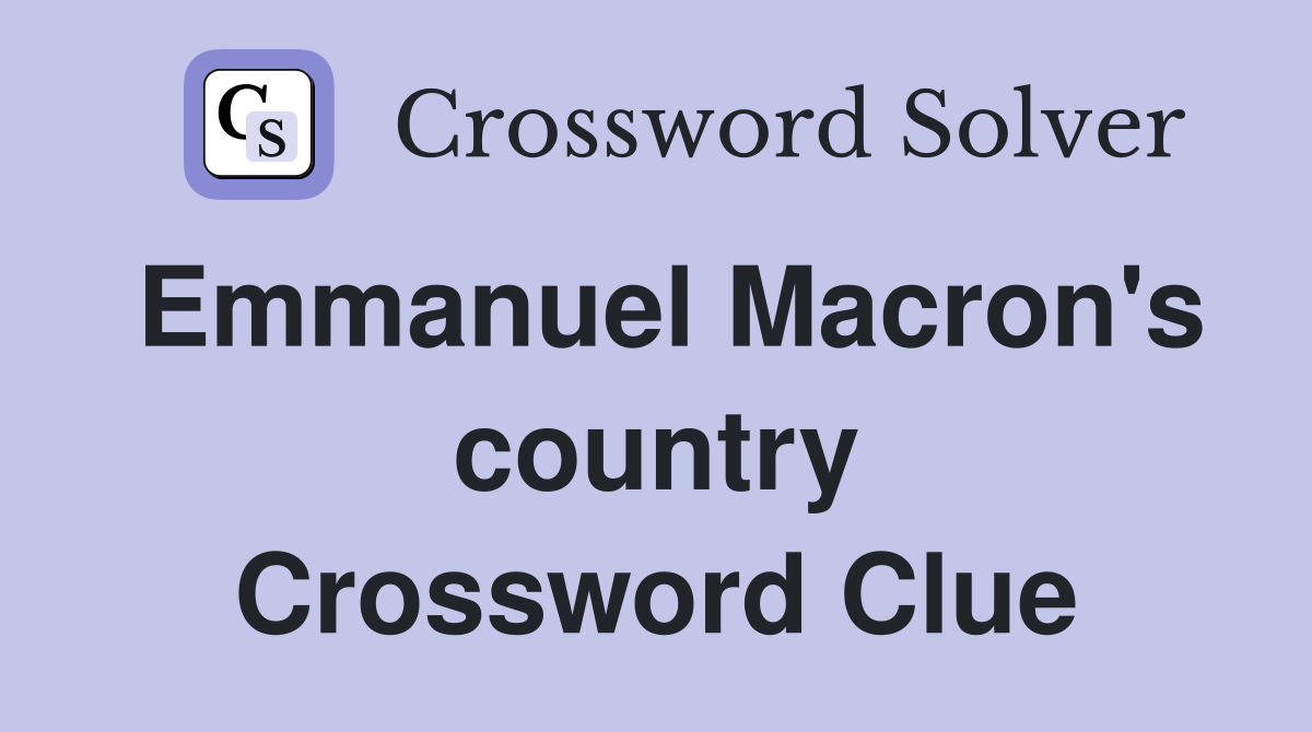 Emmanuel Macron's country Crossword Clue