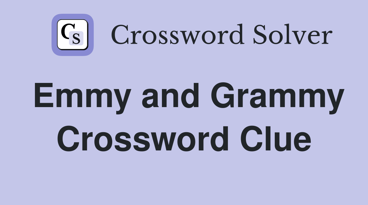 Emmy and Grammy Crossword Clue