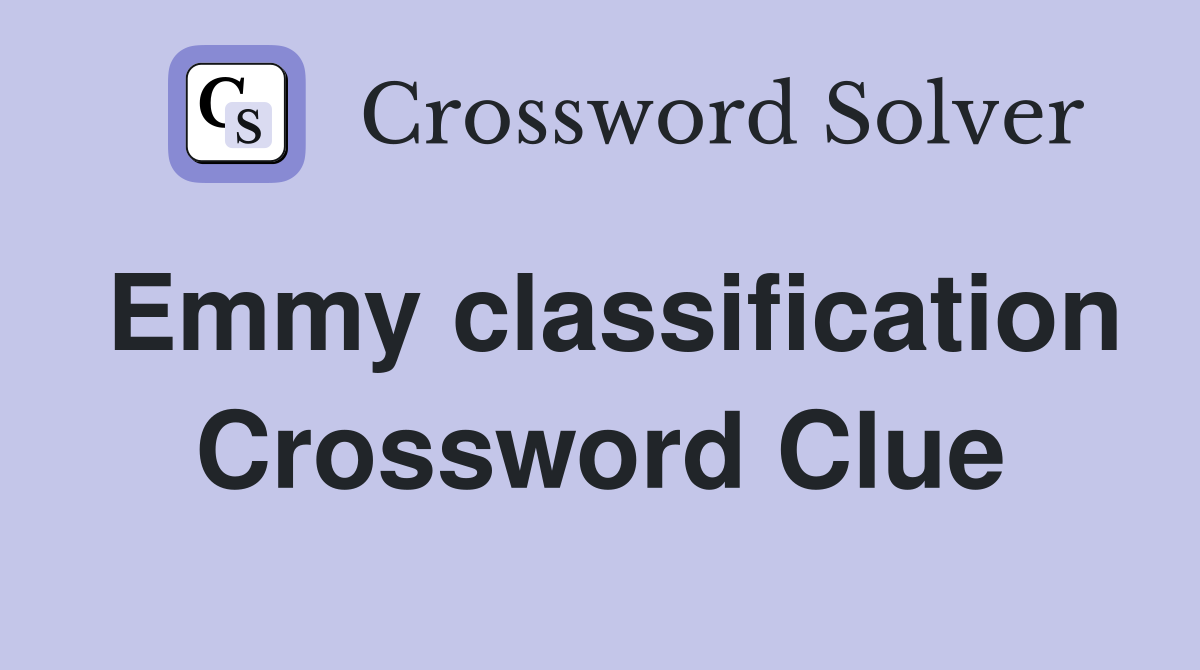 Emmy classification Crossword Clue