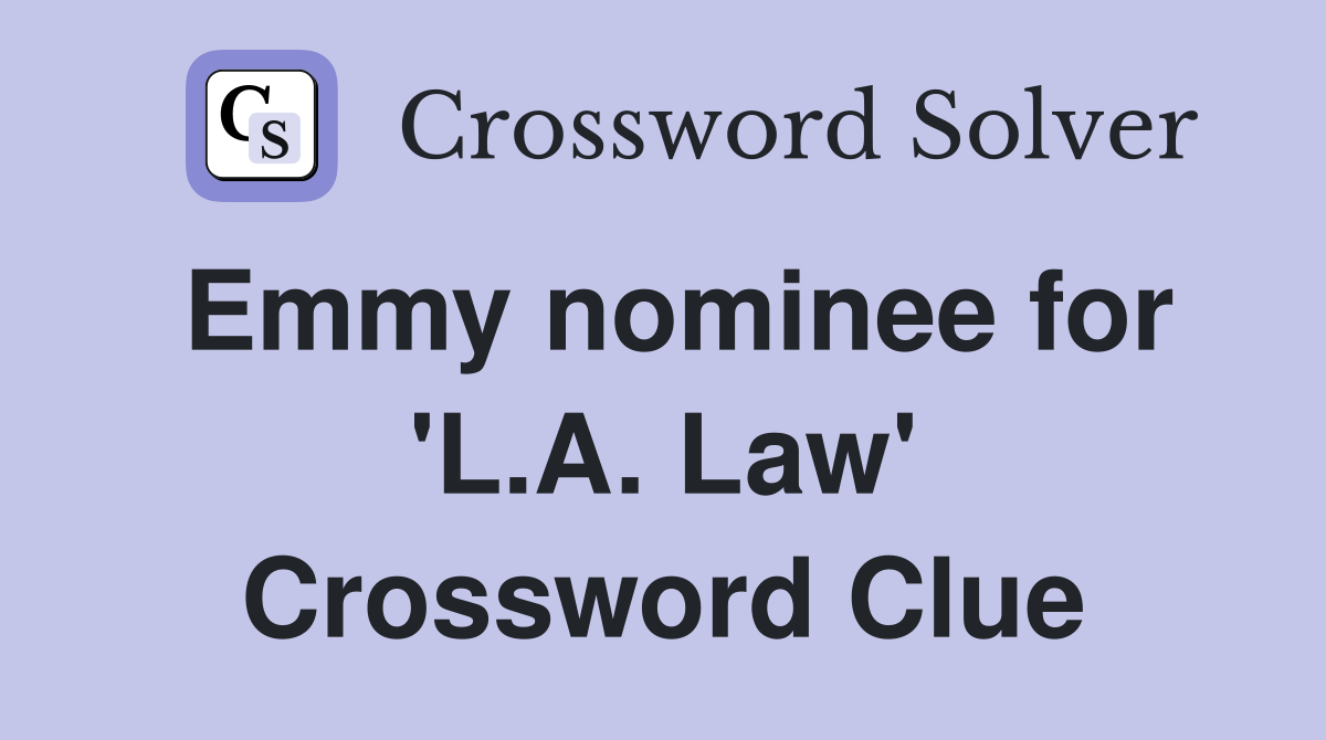 Emmy nominee for 'L.A. Law' Crossword Clue