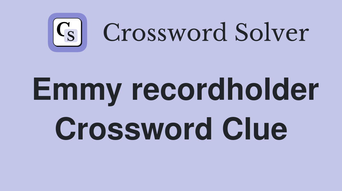 Emmy recordholder Crossword Clue