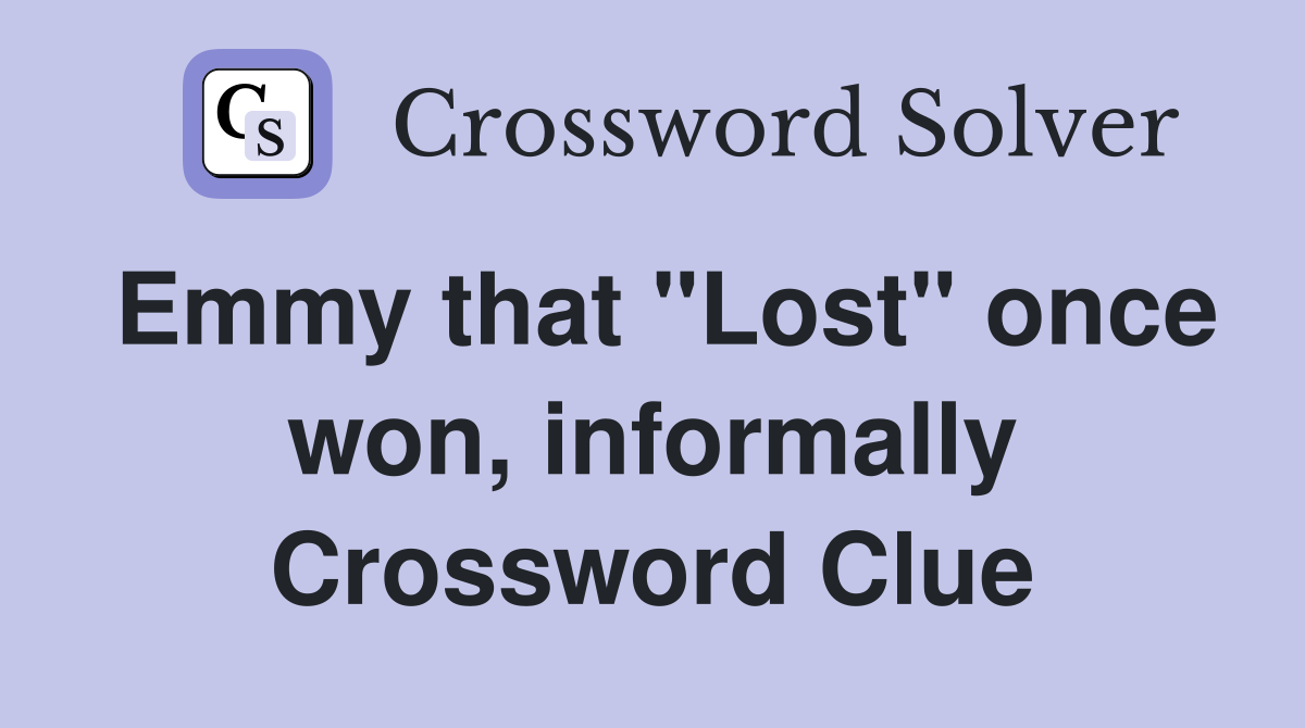 Emmy that "Lost" once won, informally Crossword Clue