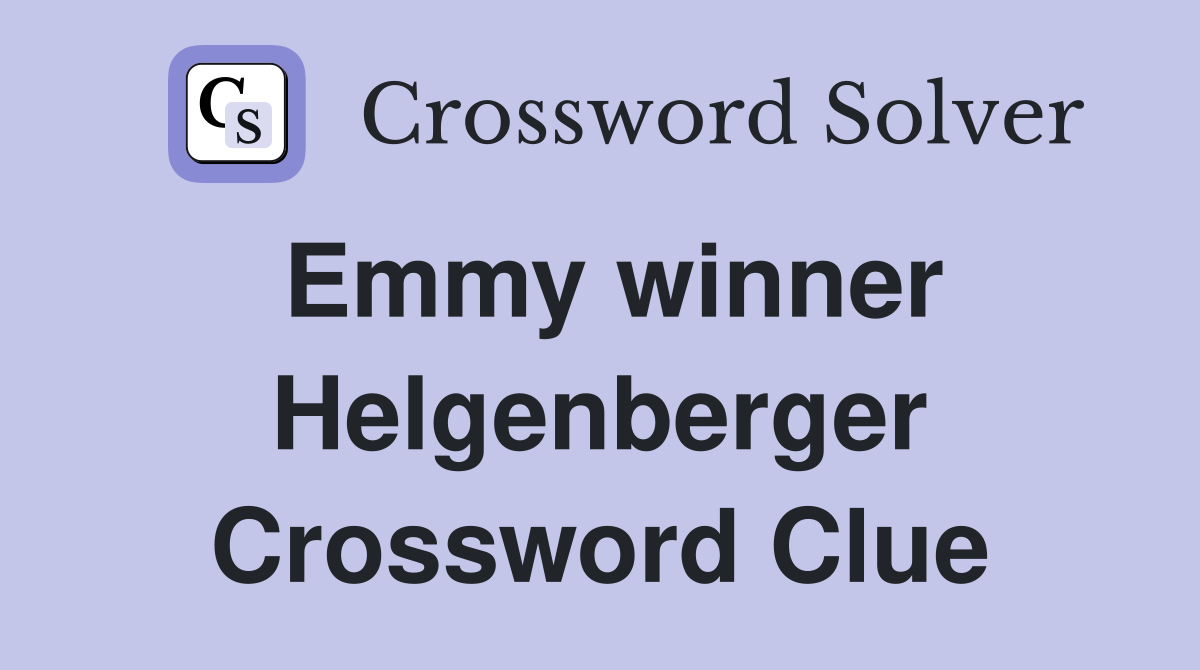 Emmy winner Helgenberger Crossword Clue