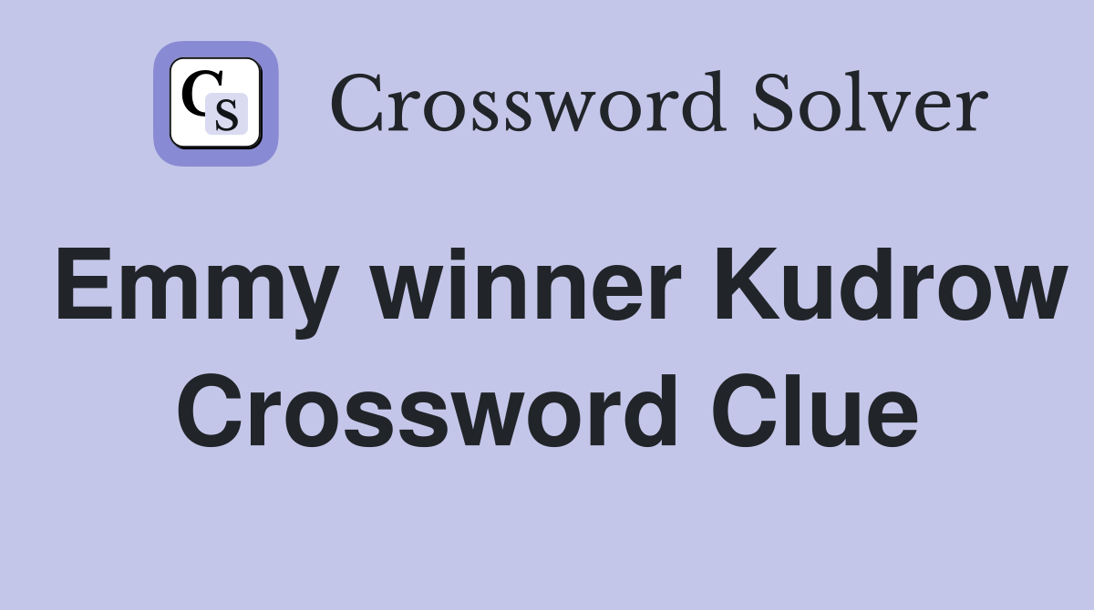 Emmy winner Kudrow Crossword Clue