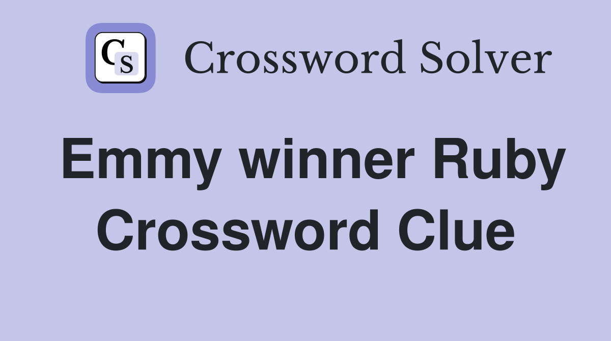 Emmy winner Ruby Crossword Clue