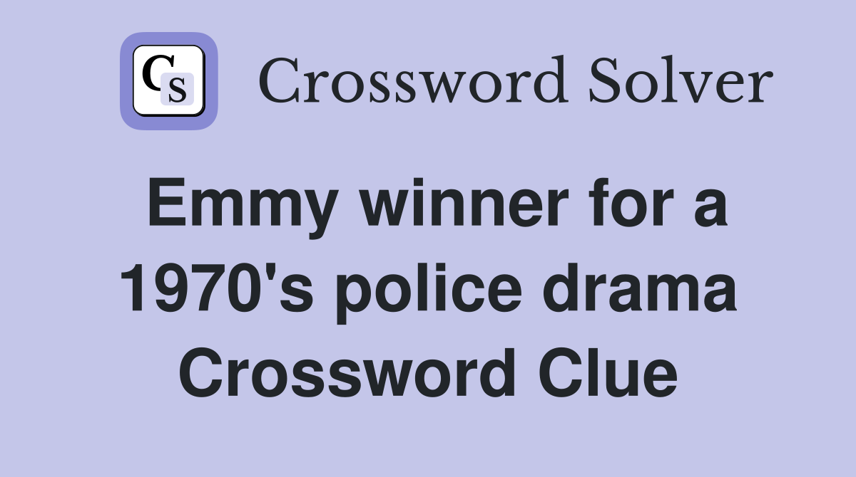 Emmy winner for a 1970's police drama Crossword Clue