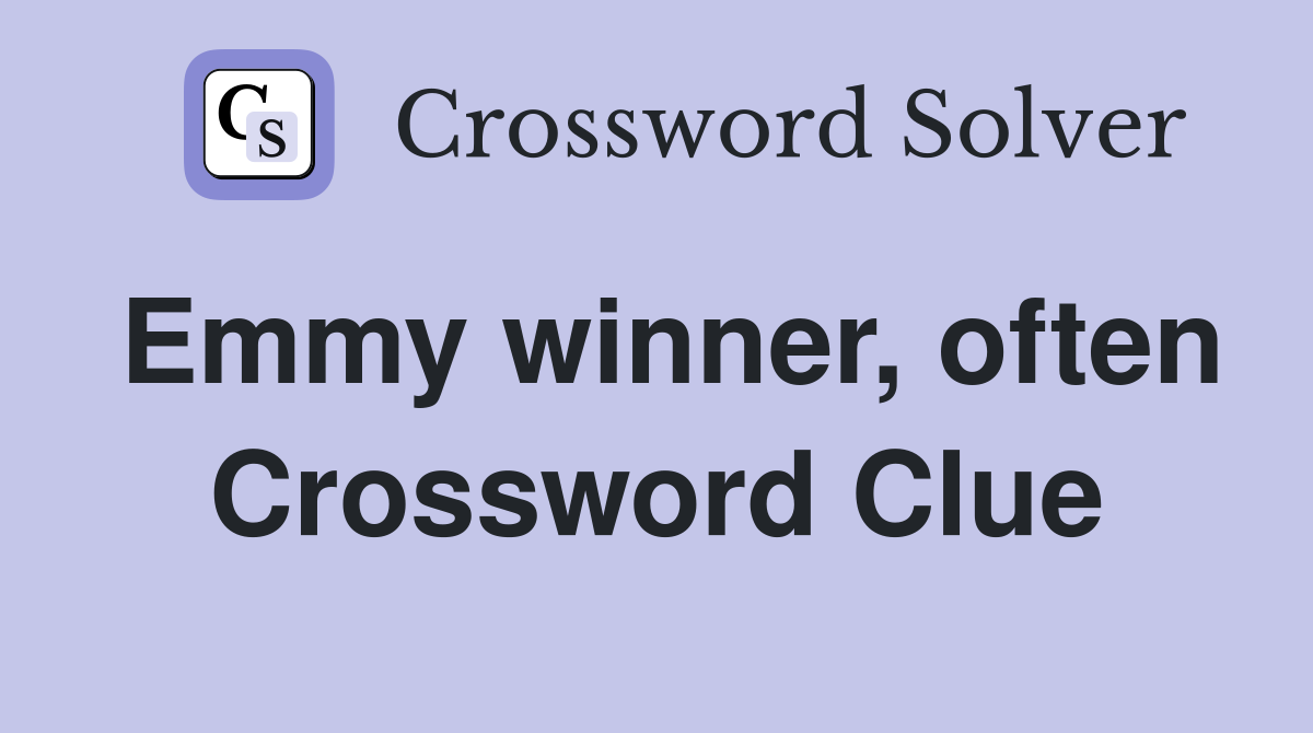 Emmy winner, often Crossword Clue