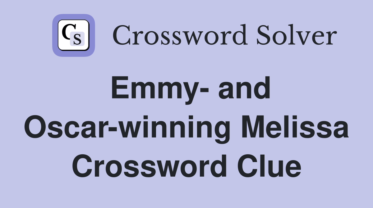 Emmy- and Oscar-winning Melissa Crossword Clue