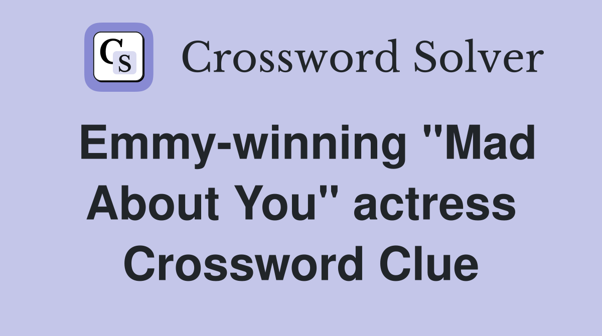 Emmy-winning "Mad About You" actress Crossword Clue