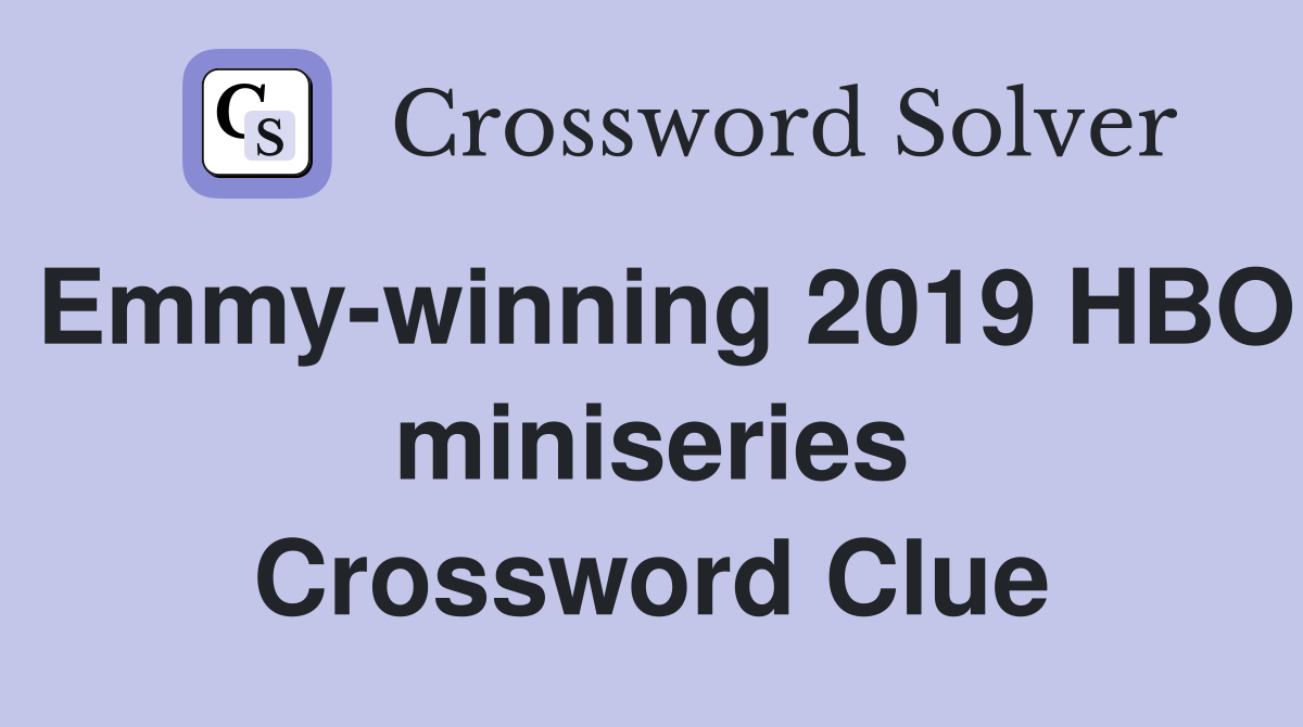 Emmy-winning 2019 HBO miniseries Crossword Clue