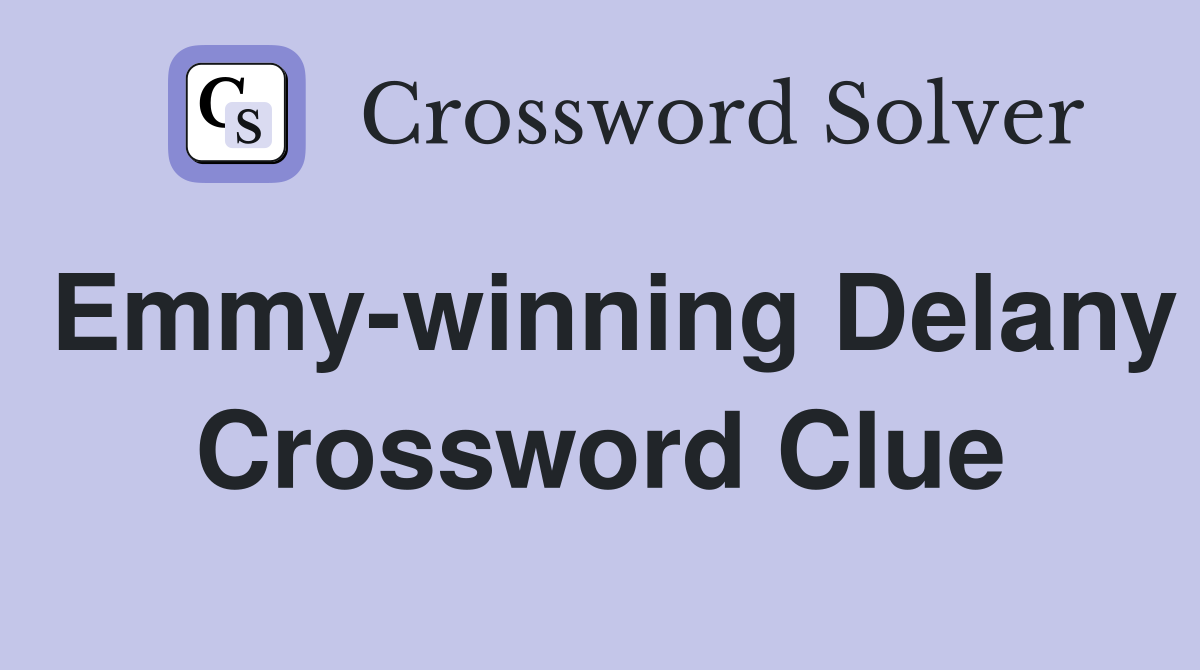 Emmy-winning Delany Crossword Clue