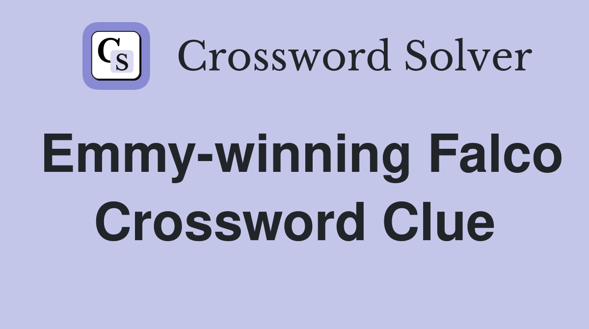 Emmy-winning Falco Crossword Clue