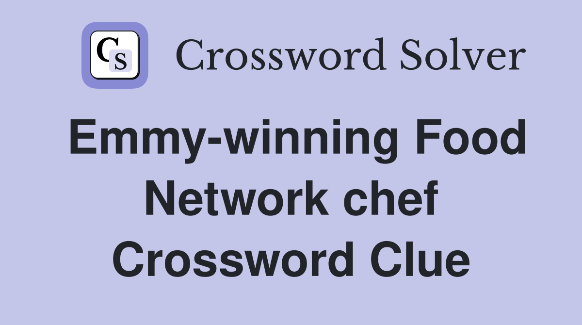 Emmy-winning Food Network chef Crossword Clue