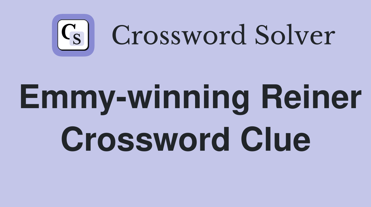 Emmy-winning Reiner Crossword Clue